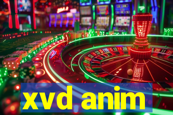 xvd anim